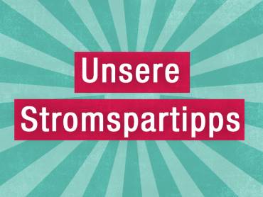 Grafik „Unsere Stromspartipps“